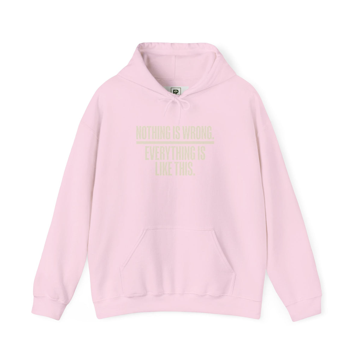 Nothing Is Wrong Hoodie — Minimalist White Pullover with Subtle Typography