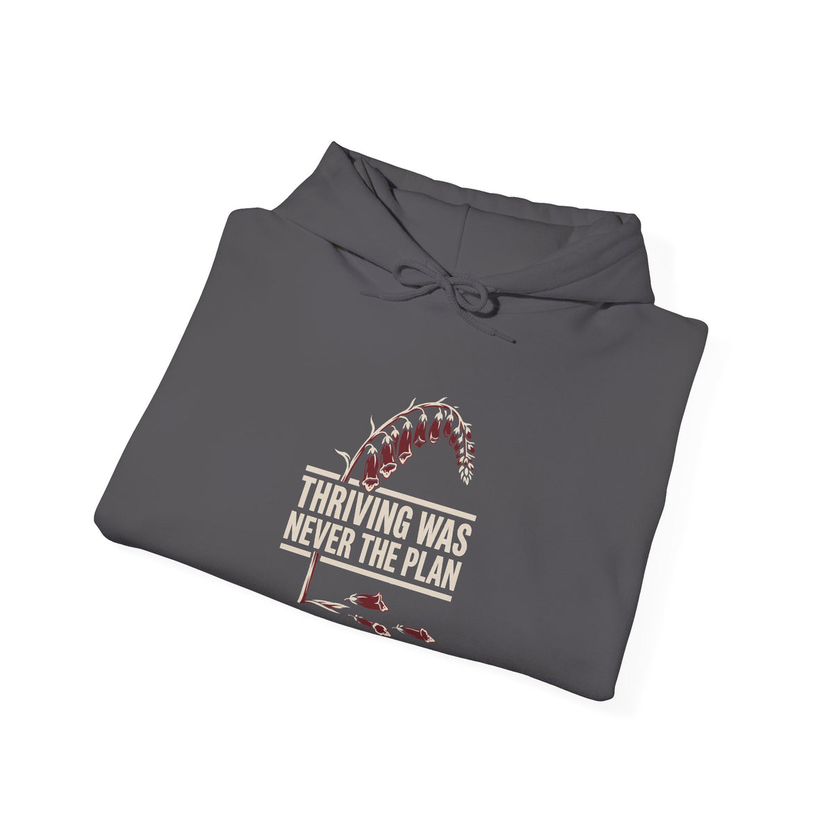 Hoodie - "Thriving Was Never the Plan" Floral Graphic Hoodie