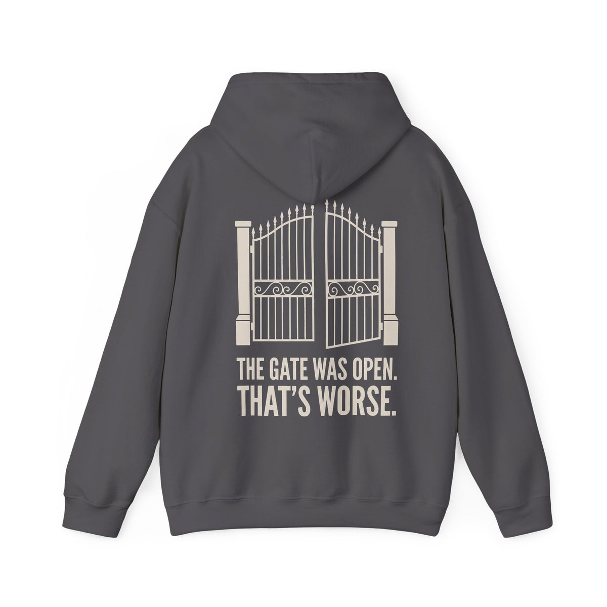 Hoodie — 'The Gate Was Open, That's Worse' Graphic Back Print