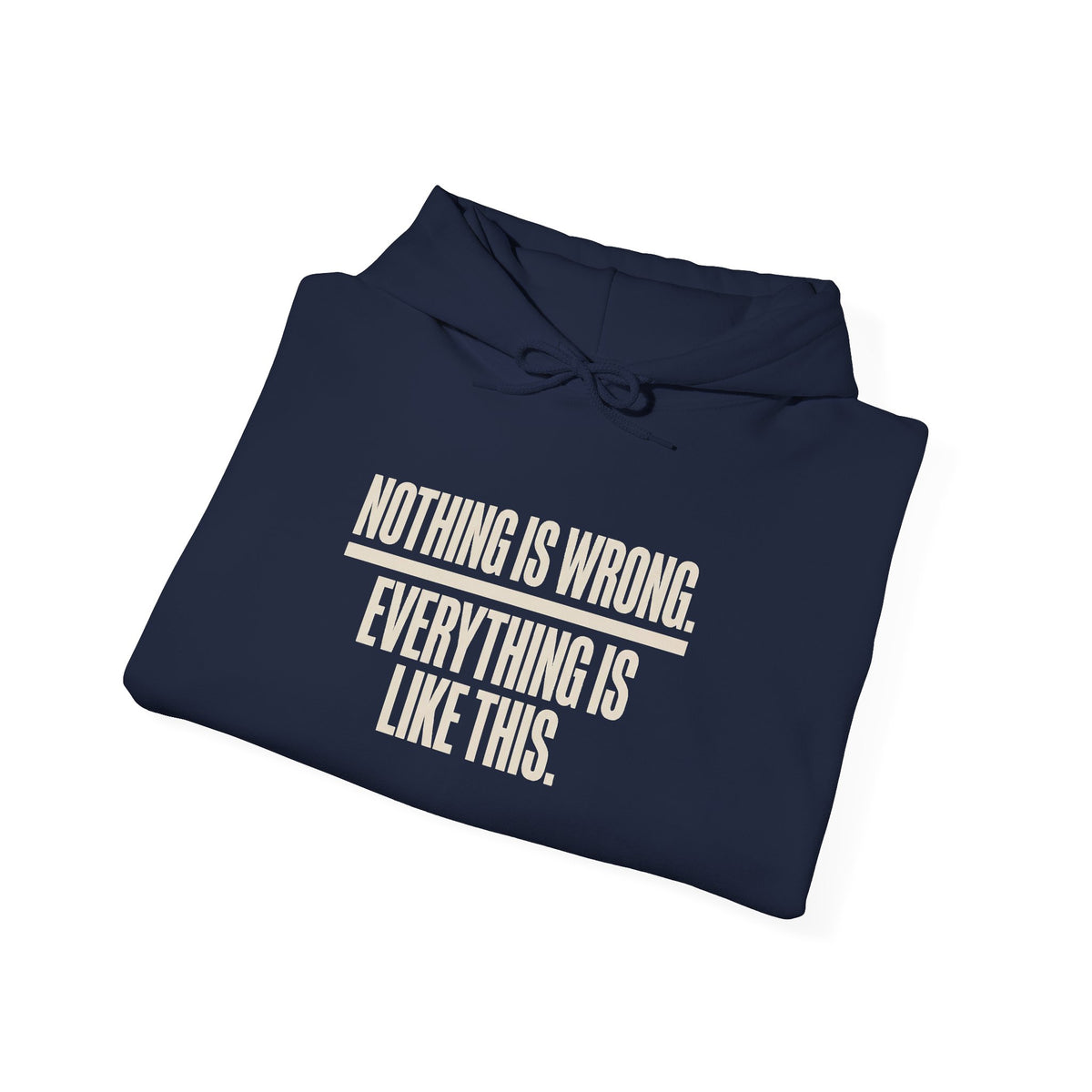 Nothing Is Wrong Hoodie — Minimalist White Pullover with Subtle Typography