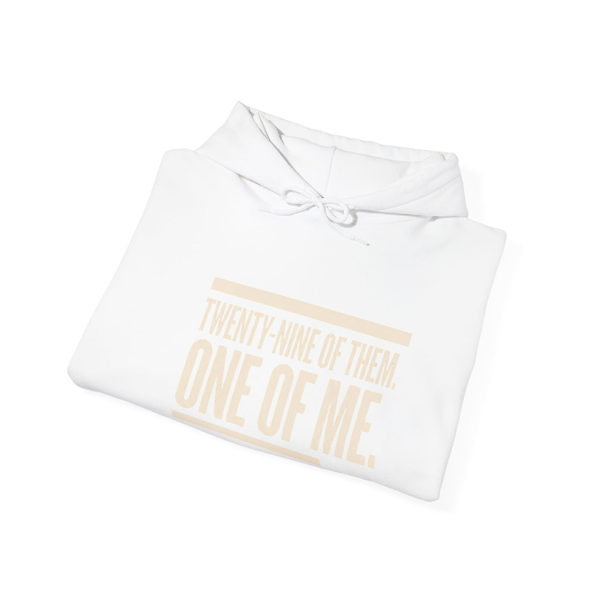 Hoodie — "Twenty-Four of Them, One of Me" Minimal Quote Pullover