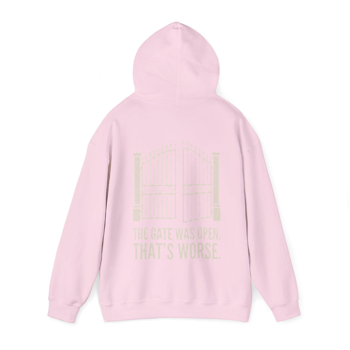 Hoodie — 'The Gate Was Open, That's Worse' Graphic Back Print