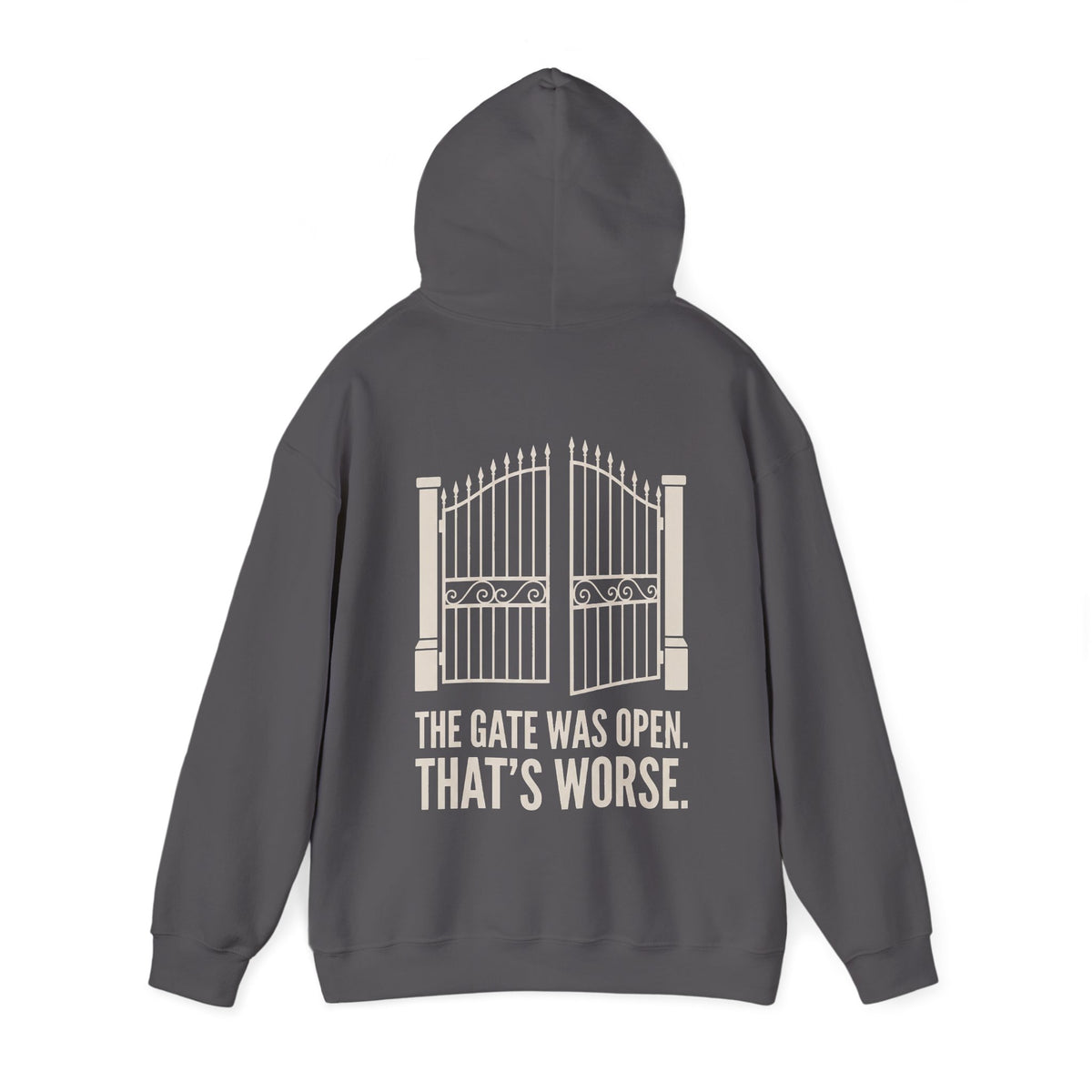 Hoodie — 'The Gate Was Open, That's Worse' Graphic Back Print