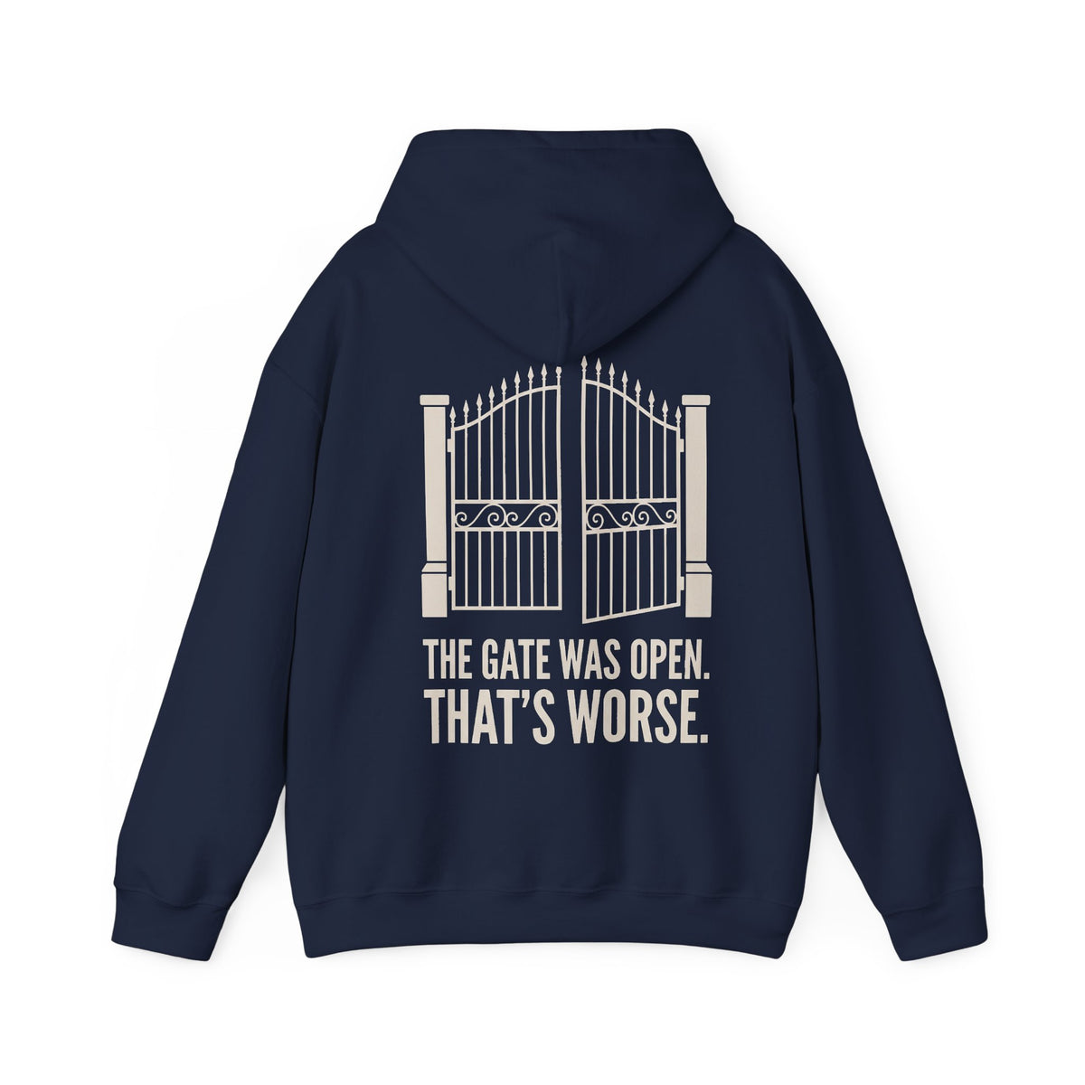 Hoodie — 'The Gate Was Open, That's Worse' Graphic Back Print
