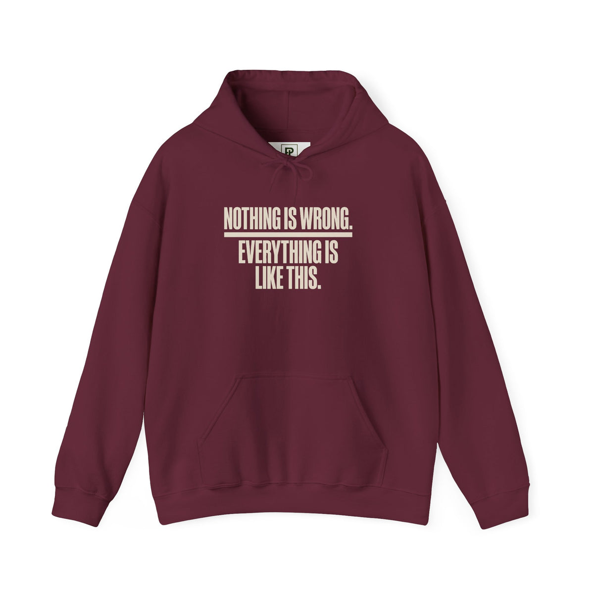Nothing Is Wrong Hoodie — Minimalist White Pullover with Subtle Typography