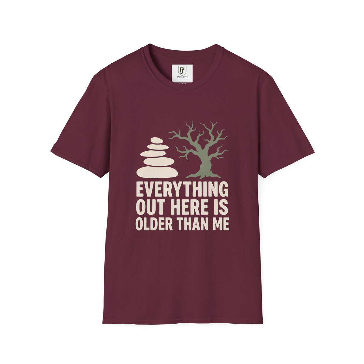T-Shirt — "Everything Out Here Is Older Than Me" Nature Graphic Tee