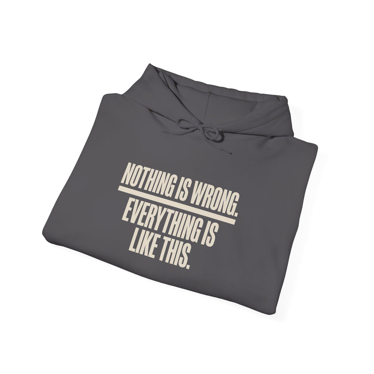 Nothing Is Wrong Hoodie — Minimalist White Pullover with Subtle Typography