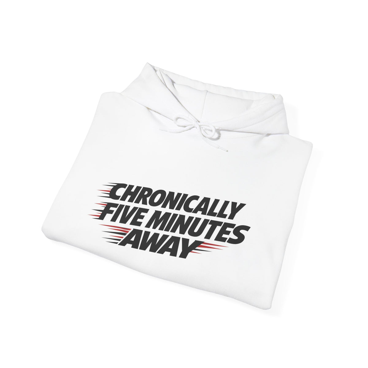 Chronically Five Minutes Away Hoodie — Funny Chronic Illness Awareness Pullover
