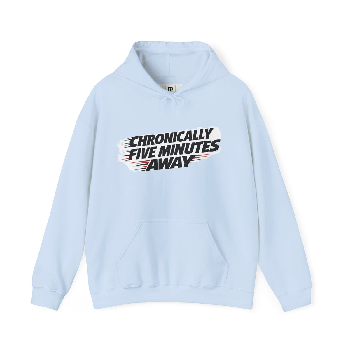 Chronically Five Minutes Away Hoodie — Funny Chronic Illness Awareness Pullover