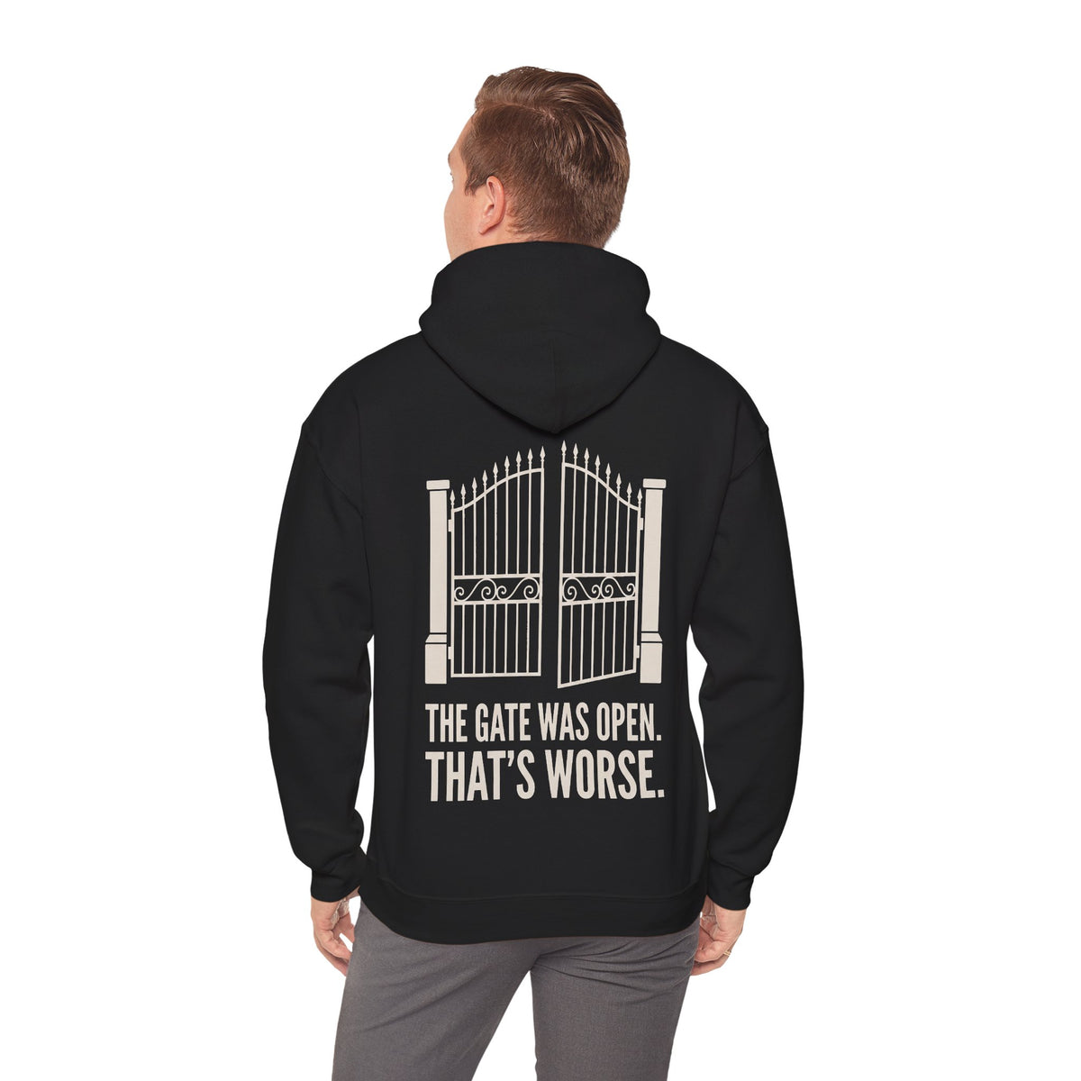 Hoodie — 'The Gate Was Open, That's Worse' Graphic Back Print