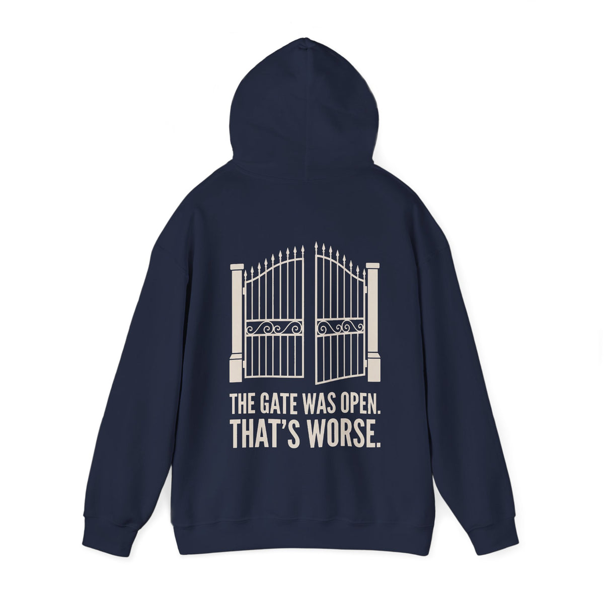 Hoodie — 'The Gate Was Open, That's Worse' Graphic Back Print