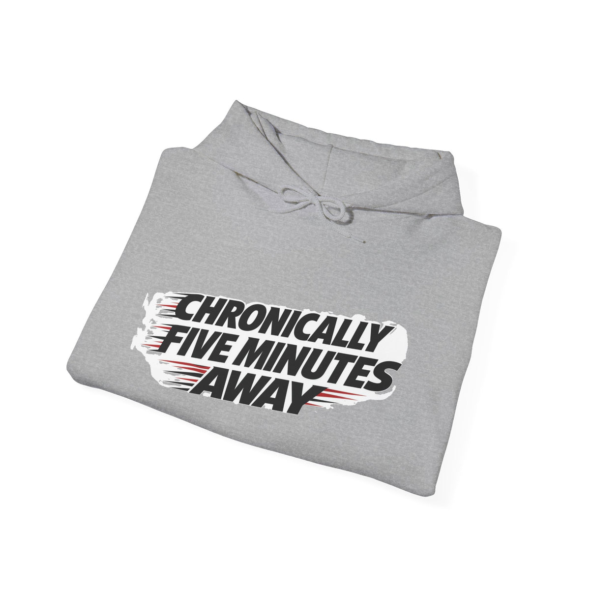 Chronically Five Minutes Away Hoodie — Funny Chronic Illness Awareness Pullover