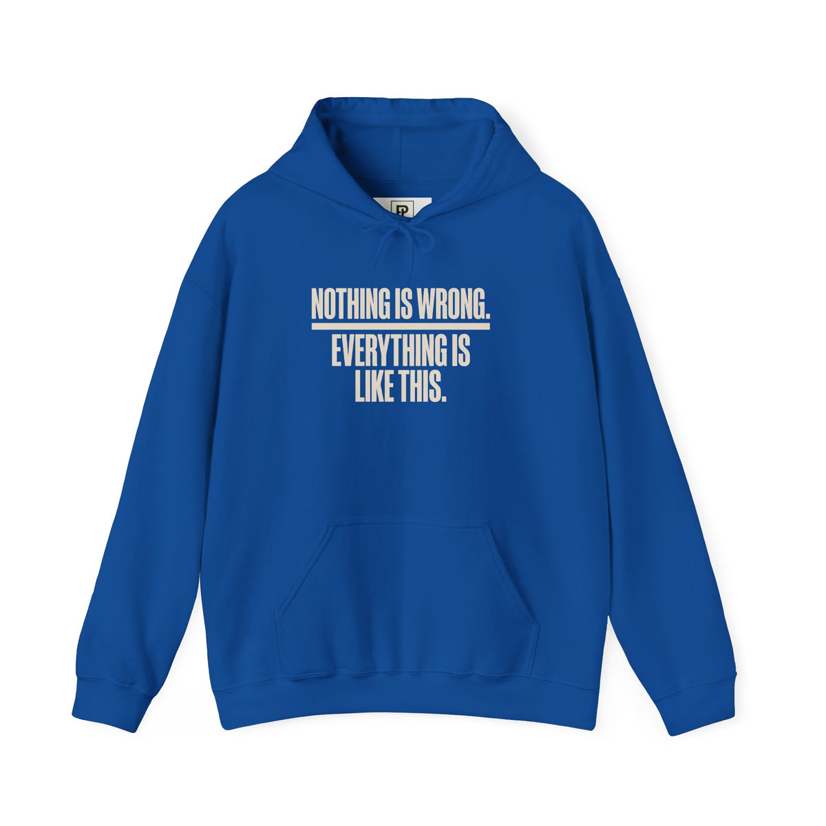Nothing Is Wrong Hoodie — Minimalist White Pullover with Subtle Typography